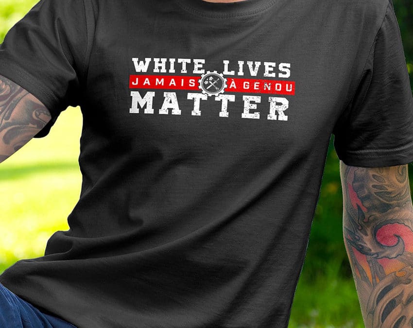 Nouveau tee-shirt Fraction : “White Live Matters – Jamais à genou”