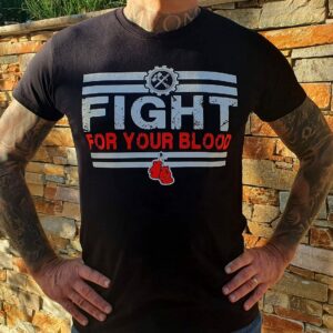 tee-shirt de FRACTION "FIGHT FOR YOUR BLOOD"
